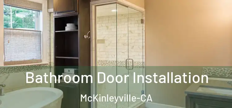  Bathroom Door Installation McKinleyville-CA