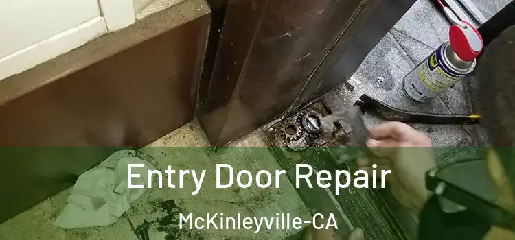  Entry Door Repair McKinleyville-CA
