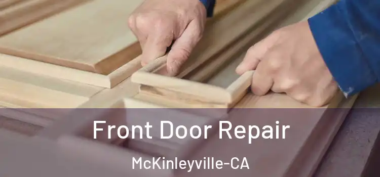 Front Door Repair McKinleyville-CA