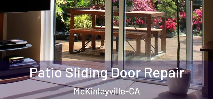  Patio Sliding Door Repair McKinleyville-CA