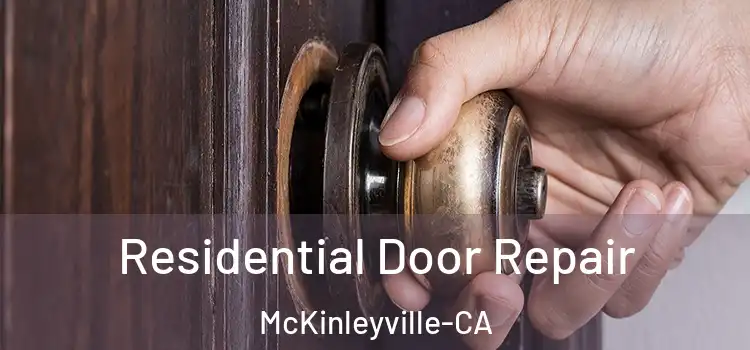  Residential Door Repair McKinleyville-CA