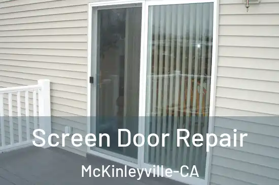  Screen Door Repair McKinleyville-CA